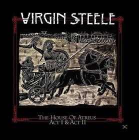 VIRGIN STEELE - HOUSE OF ATREUS I & II