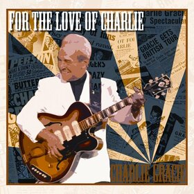 GRACIE, CHARLIE - FOR THE LOVE OF CHARLIE