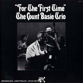 BASIE TRIO, COUNT - FOR THE FIRST TIME