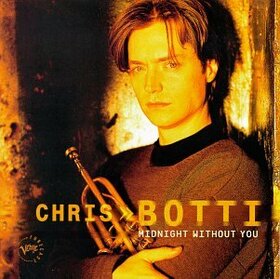 BOTTI, CHRIS - MIDNIGHT WITHOUT YOU