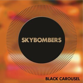 SKYBOMBERS - BLACK CAROUSEL