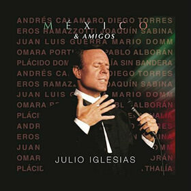 IGLESIAS, JULIO - MEXICO & AMIGOS