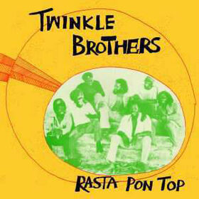 TWINKLE BROTHERS - RASTA PON TOP