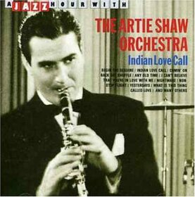SHAW ORCHESTRA, ARTIE - INDIAN LOVE CALL