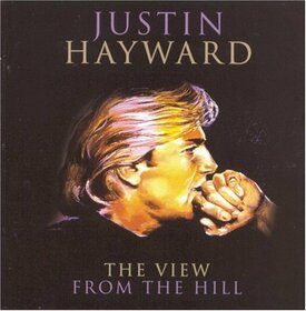 HAYWARD, JUSTIN - VIEW FROM THE HILL