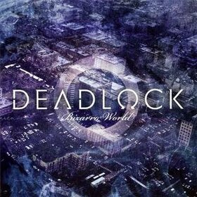 DEADLOCK - BIZARRO WORLD