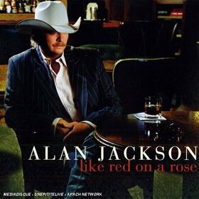 JACKSON, ALAN - LIKE RED ON A ROSE
