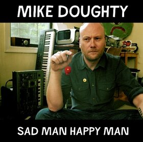 DOUGHTY, MIKE - SAD MAN HAPPY MAN 