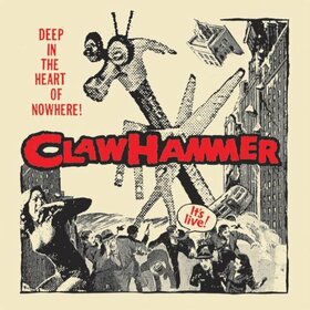 CLAW HAMMER - DEEP IN THE HEART OF NOWHERE