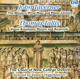 TAVERNER & TALLIS - WESTERN WIND MASS/MOTETTE