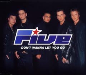 FIVE - DON'T WANNA LET YOU GO