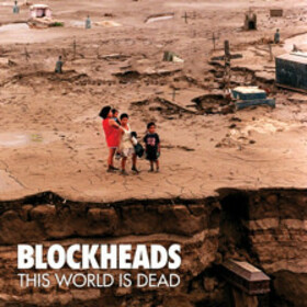 BLOCKHEADS - THIS WORLD IS DEAD
