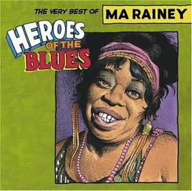 MA RAINEY - HEROES OF THE BLUES