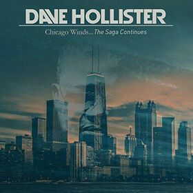 HOLLISTER, DAVE - CHICAGO WINDS - SAGA CONTINUES