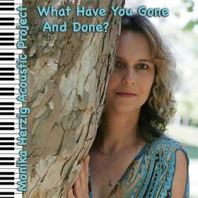 MONIKA HERZIG ACOUSTIC PR - WHAT HAVE YOU GONE AND..