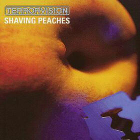 TERRORVISION - SHAVING PEACHES