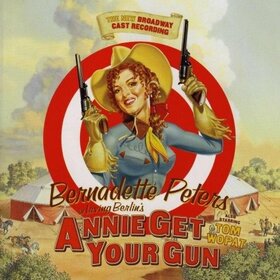 PETERS, BERNADETTE - ANNIE GET YOUR GUN