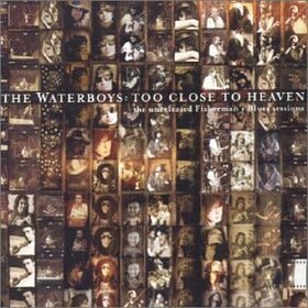 WATERBOYS - TOO CLOSE TO HEAVEN -10TR