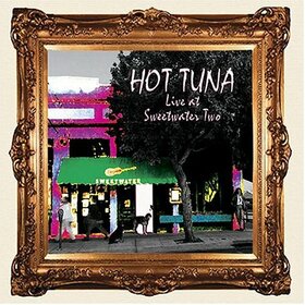 HOT TUNA - LIVE AT SWEETWATER 2