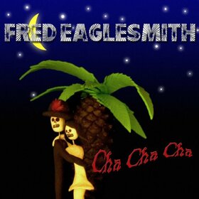 EAGLESMITH, FRED - CHA CHA CHA