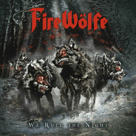 FIREWOELFE - WE RULE THE NIGHT