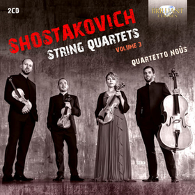 QUARTETTO NOUS - SHOSTAKOVICH: STRING QUARTETS, VOLUME 3