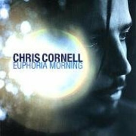 CORNELL, CHRIS - EUPHORIA MORNING