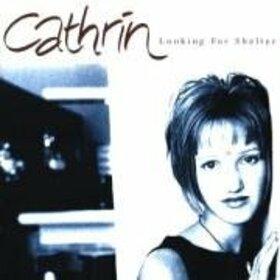 CATHRIN - LOOKING FOR SHELTER