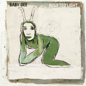 BABY DEE - REGIFTED LIGHT