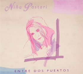 PASTORI, NIÑA - ENTRE DOS PUERTOS