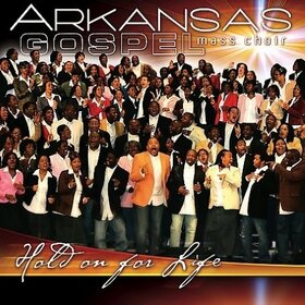 ARKANSAS GOSPEL MASS CHOI - HOLD ON FOR LIFE