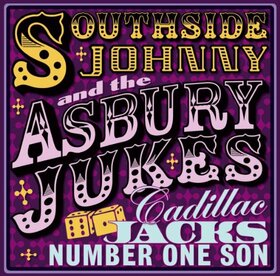SOUTHSIDE JOHNNY & ASBURY JUKES - CADILLAC JACK'S NUMBER ONE SON