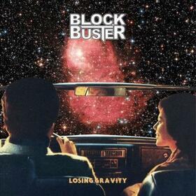 BLOCK BUSTER - LOSING GRAVITY
