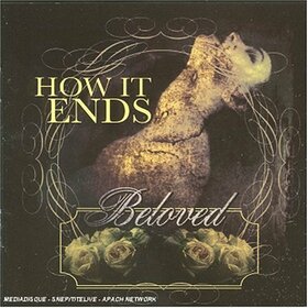HOW IT ENDS - BELOVED