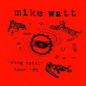 WATT, MIKE - RING SPIEL TOUR '95