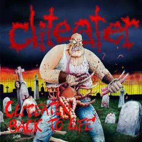 CLITEATER - CLITEATEN BACK TO LIFE