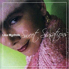 MYCHOLS, LISA - SWEET SENSATIONS