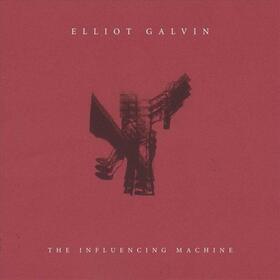 GALVIN, ELLIOT - INFLUENDING MACHINE