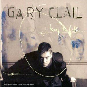 CLAIL, GARY - KEEP THE FAITH