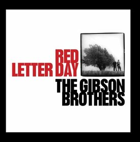 GIBSON BROTHERS - RED LETTER DAY