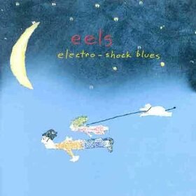 EELS - ELECTRO-SHOCK BLUES