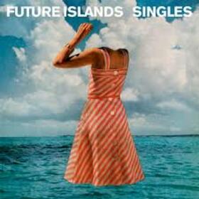 FUTURE ISLANDS - SINGLES