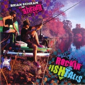 BRIAN SCHRAM - ROCKIN'FISH TALES 1