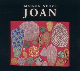 MAISON NEUVE - JOAN