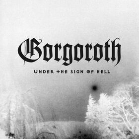 GORGOROTH - UNDER THE SIGN OF HELL