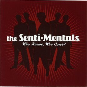 SENTI-MENTALS - WHO KNOWS, WHO CARES?