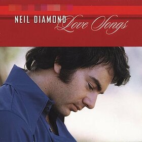 DIAMOND, NEIL - LOVE SONGS               