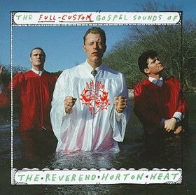 REVEREND HORTON HEAT - FULL CUSTOM GOSPEL SO