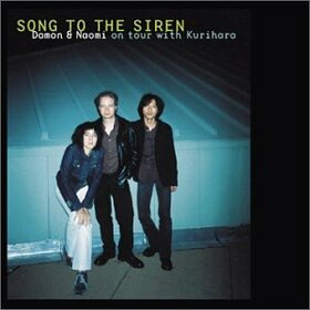 DAMON & NAOMI - SONG TO THE SIREN