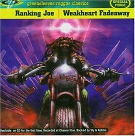 RANKING JOE - WEAKHEART FADE AWAY